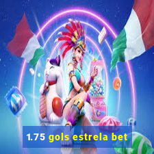 1.75 gols estrela bet